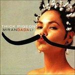 Miranda Dali - Singles - CD Audio di Thick Pigeon
