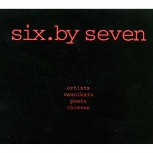 Artists Cannibals Poets Thieves - CD Audio di Six by Seven