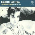 L'alphabet du plaisir. Best of - CD Audio di Isabelle Antena