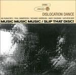 Music Music Music + Singles - CD Audio di Dislocation Dance