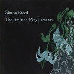 Smitten King Laments - CD Audio di Simon Breed