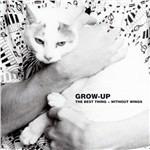 The Best Thing - Without Wings - CD Audio di Grow Up