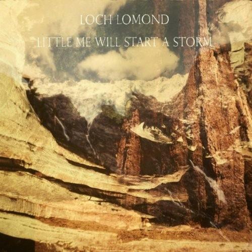 Little Me Will Start a Storm - CD Audio di Loch Lomond
