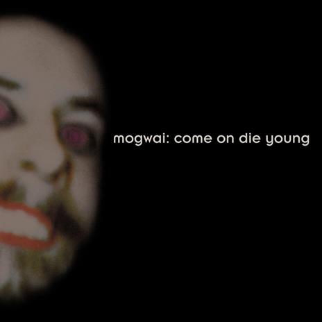 Come on Die Young - CD Audio di Mogwai
