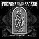 Chapter I. A Long Timecoming - CD Audio di Profane and the Sacred