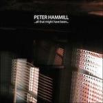 All That Might Have Been - CD Audio di Peter Hammill