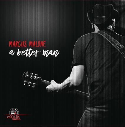 A Better Man - CD Audio di Marcus Malone
