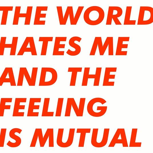 World Hates Me and the Feeling Is Mutual - Vinile LP di Six by Seven