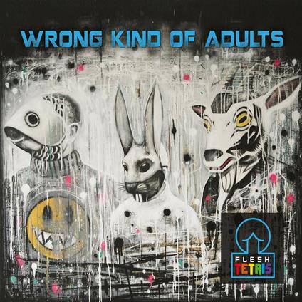 Wrong Kind of Adults - CD Audio di Flesh Tetris