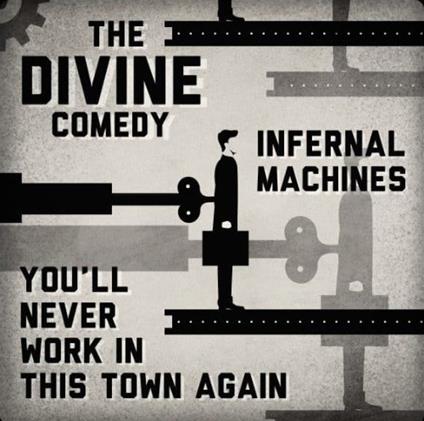 Infernal Machines - You'll Never Work in This Town Again (Limited Edition) - Vinile 7'' di Divine Comedy