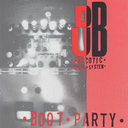 Boot Party (Deep Red Vinyl) - Vinile LP di Dub Narcotic Sound System