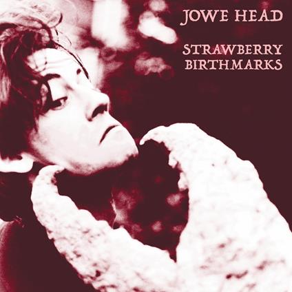 Strawberry Birthmarks (Deep Red Vinyl) - Vinile LP di Jowe Head