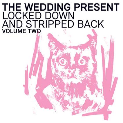 Locked Down And Stripped Back Volume Two - Vinile LP di Wedding Present