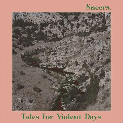 Tales Of Violent Days - Vinile LP di Sneers