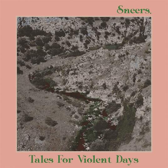 Tales Of Violent Days - Vinile LP di Sneers
