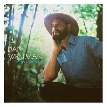 Rivers In My Mind - CD Audio di Dan Weltman