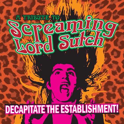 Decapitate The Establishment- A Tribute To Screaming Lord Sutch (Coloured Vinyl) - Vinile LP