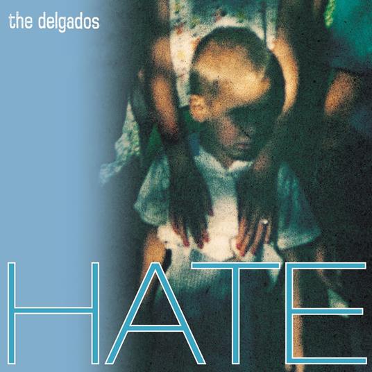 Hate - CD Audio di Delgados