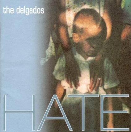 Hate - Vinile LP di Delgados
