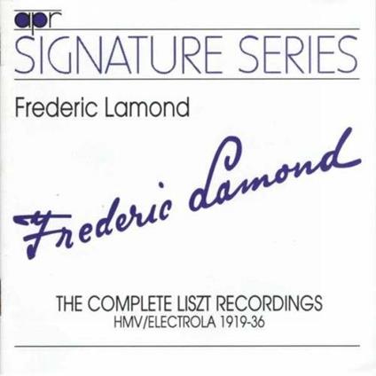 The Complete Liszt Recordings 1919-1936 - CD Audio di Franz Liszt,Frederic Lamond