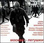 Moskau Petuschki - CD Audio di John Wolf Brennan