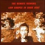 Low Shapes in Dark Heat - CD Audio di Remote Viewers