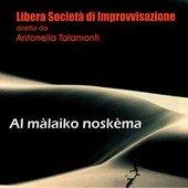 Al Malaiko Noskema - CD Audio di Libera Società d'Improvvisazione