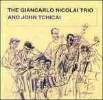 Giancarlo Nicolai Trio Feat. John Tchicai - CD Audio di John Tchicai,Giancarlo Nicolai