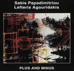 Plus and Minus - CD Audio di Sakis Papadimitriou,Lefteris Agouridakis