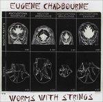 Worms with Strings - CD Audio di Eugene Chadbourne