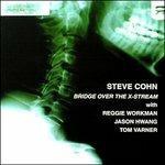 Bridge Over the X-Stream - CD Audio di Steve Cohn