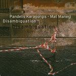 Disambiguation - CD Audio di Mat Maneri,Pandelis Karayorgis