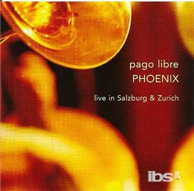Phoenix. Live in Salzbur - CD Audio di Pago Libre