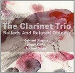 Ballads & Related Objects - CD Audio di Clarinet Trio