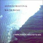4 Improvisations Duets - CD Audio di Anthony Braxton,Walter Franks