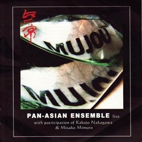 Mujou Live - CD Audio di Pan Asian Ensemble