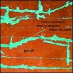 Palae - CD Audio di Frank Gratkowski,Achim Kaufmann,Wilbert De Joode
