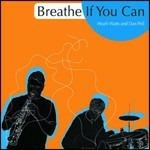 Breathe If You Can - CD Audio di Heath Watts,Dan Pell