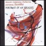 CD Portrait of an Idealist Moscow Composer Orchestra