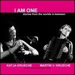 I Am One - CD Audio di Martin Krusche,Katja Krusche