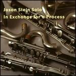 In Exchange for a Process - CD Audio di Jason Stein