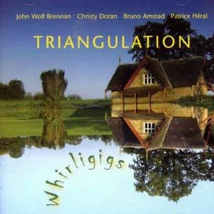Triangulation Whirligigs - CD Audio di Christy Doran,Patrice Heral,Wolf Brennan,Bruno Amstad