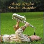 Russian Metaphor - CD Audio di Alexey Kruglov