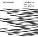 The Enchanted 3 - CD Audio di Vlady Bystrov,Anne-Liis Poll,Anto Pett