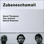 Zubeneschamali - CD Audio di Daniel Thompson,Tom Jackson,Roland Ramanan