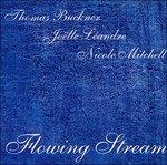 Flowing Stream - CD Audio di Thomas Buckner