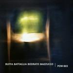 Pow-Bee - CD Audio di Stefano Battaglia,Andrea Buffa,Fiorenzo Bodrato,Dario Mazzucco