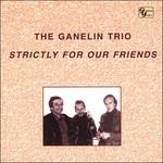 Strictly for Our Friends - CD Audio di Ganelin Trio