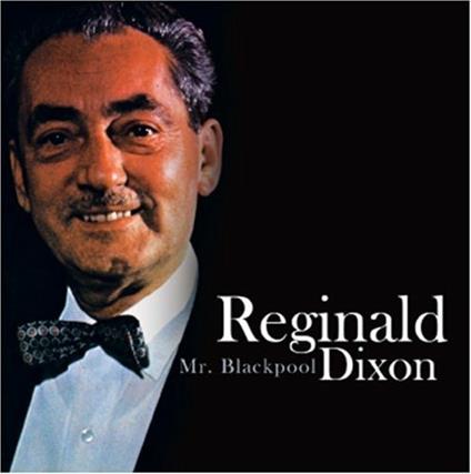 I Do Like To Be Beside The Sea Side - CD Audio di Reginald Dixon