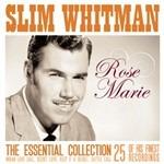 Rose Marie: Essential Collection - CD Audio di Slim Whitman
